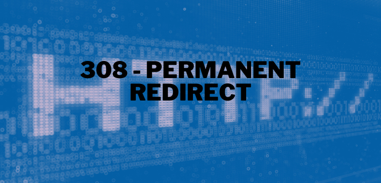 308 - Permanent Redirect