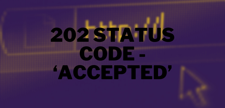 Código de status 202 - 'Aceito'