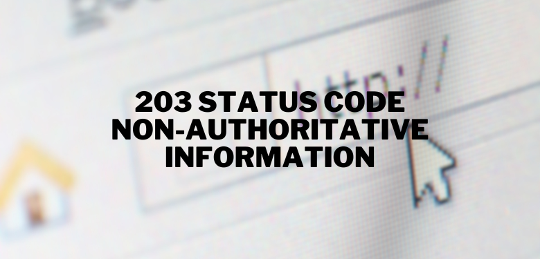 Código de status 203 - 'Informações não autorizadas'
