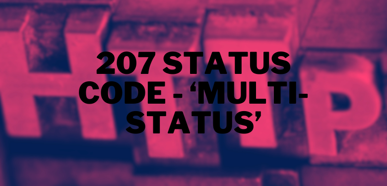 207 status code - 'Multi-Status'